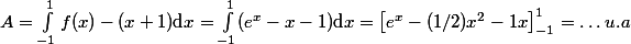 A=\int_{-1}^1 f(x)-(x+1)\text    {d}x=\int_{-1}^1 (e^x -x -1)\text  {d}x=\left[e^x -(1/2)x^2 -1x\right]_{-1}^1=\dots u.a